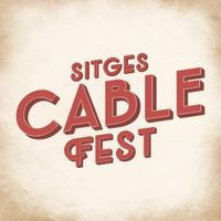 Sitges Cable Fest